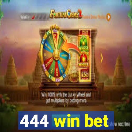 444 win bet